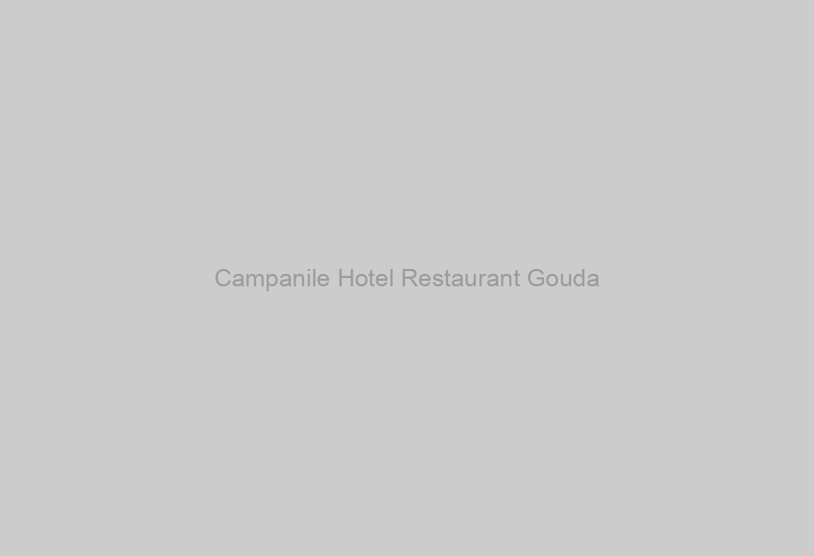 Campanile Hotel Restaurant Gouda